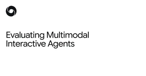 DeepMind presenta metodología estándar para evaluar agentes multimodales interactivos